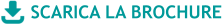 SCARICA LA BROCHURE